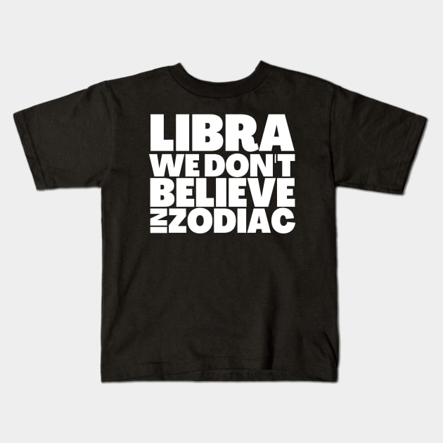 Funny Libra Birthday Gift Ideas Kids T-Shirt by BubbleMench